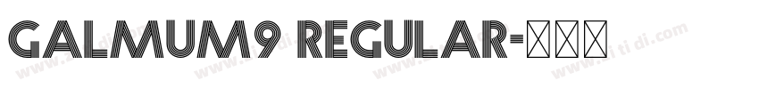 galmum9 regular字体转换